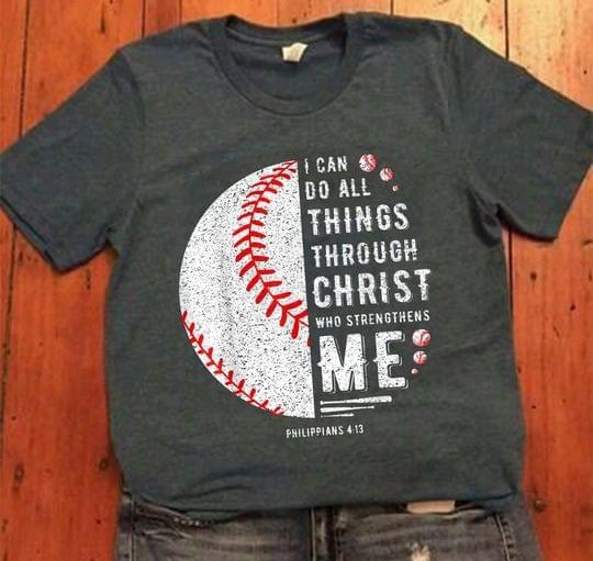 I Can Do All Things Through Christ Who Strengthens Me Philippians Baseball Shirt I Can Do All Things Through Christ Who Strengthens Me Philippians Baseball Shirt