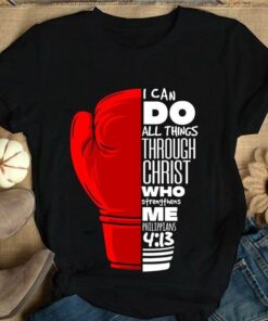 I Can Do All Things Through Christ Who Strengthens Me Red Boxing Gloves Shirt I Can Do All Things Through Christ Who Strengthens Me Red Boxing Gloves Shirt