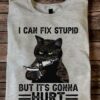 I Can Fix Stupid But It’s Gonna Hurt Black Cat Tattoo Shirt