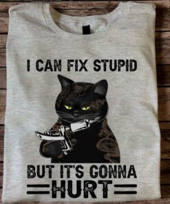 I Can Fix Stupid But It’s Gonna Hurt Tattoo Cat Shirt I Can Fix Stupid But It’s Gonna Hurt Tattoo Cat Shirt