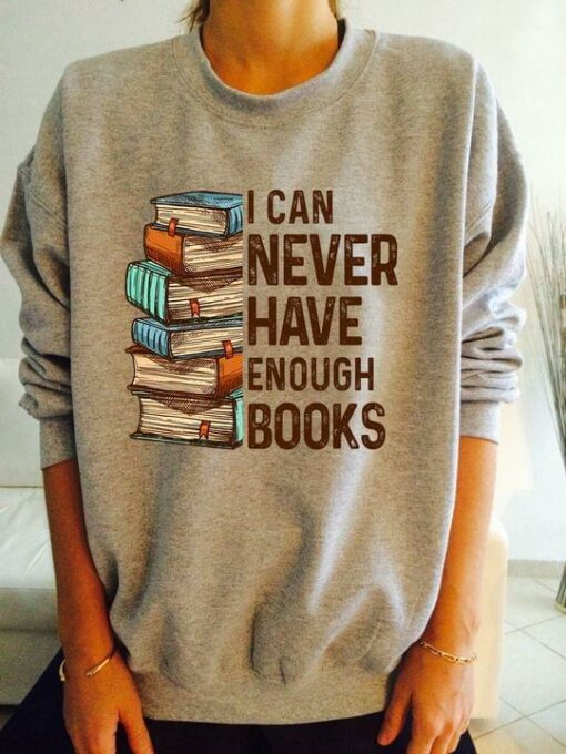 I Can Never Have Enough Books Knowledge Shirt