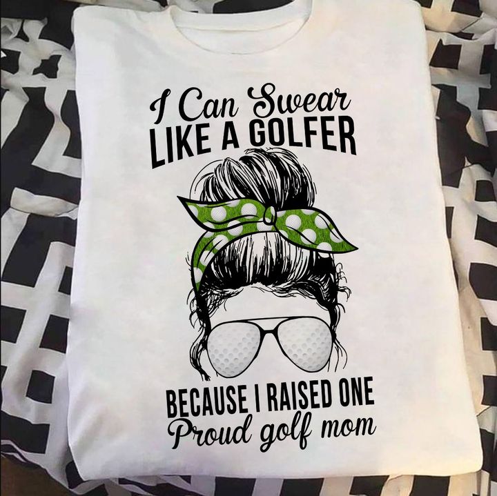 I Can Swear Like A Golfer Because I Raised One Proud Golf Mom Lady Girl Wearing Glasses Headband Shirt I Can Swear Like A Golfer Because I Raised One Proud Golf Mom Lady Girl Wearing Glasses Headband Shirt