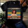 I Carried A Watermelon Shirt