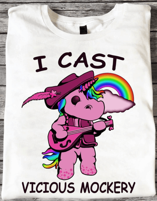 I Cast Vicious Mockery Unicorn T-Shirt
