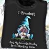 I Crochet But My Favorite Hobby Is Collecting Yarn Gnome Wool Ball Shirt
