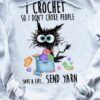 I Crochet So I Don’t Choke People Save A Life Send Yarn Cat Shirt