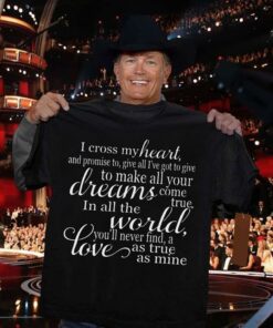 I Cross My Heart And Promise To Give All I’ve Got To Give Shirt I Cross My Heart And Promise To Give All I’ve Got To Give Shirt