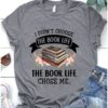 I Didn’t Choose The Book Life Chose Me Flowers Shirt