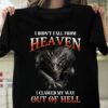 I Didn’t Fall From Heaven I Clawed My Way Out Of Hell Dangerous Dragon Shirt