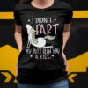 I Didn’t Fart My Butt Blew You A Kiss Cute Unicorn Funny Shirt