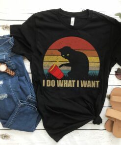 I Do What I Want Shirt I Do What I Want Shirt