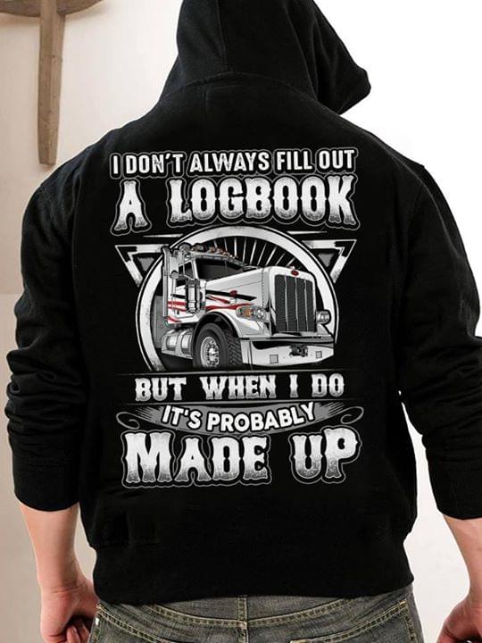 I Don't Always Fill Out A Logbook But When I Do Hoodie (Back Side) I Don't Always Fill Out A Logbook But When I Do Hoodie (Back Side)