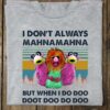 I Don’t Always Mahnamahna But When I Do Doo Doot Doo Do Doo T-Shirt