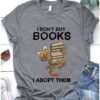 I Don’t Buy Books I Adopt Them Owl Books Shirt