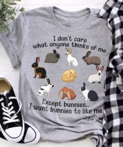 I Don’t Care What Anyone Thinks Of Me Except Bunnies I Want Bunnies To Like Me Different Rabbits Shirt I Don’t Care What Anyone Thinks Of Me Except Bunnies I Want Bunnies To Like Me Different Rabbits Shirt