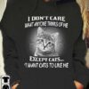 I Don’t Care What Anyone Thinks Of Me Except Cats I Want Cats To Like Me Hoodie