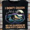 I Don’t Crash I Do Ramdom Gravity Checks Biker Landscape Mountain Moon Shirt