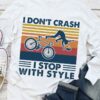 I Don’t Crash I Stop With Style Vintage Accident Bicycle Vintage Shirt