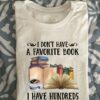 I Don’t Have A Favorite Book I Have Hundreds A Cup Of Coffee Shirt