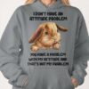 I Don’t Have An Attitude Problem You Have A Problem With My Attitude And That’s Not My Problem Rabbit Shirt