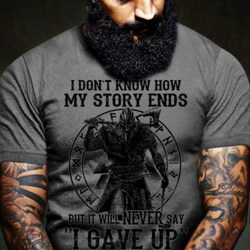 I Don’t Know How My Story Ends But It Will Never Say Shirt