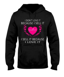 I Don’t Love It Because I Sell It Young Living I Sell It Because I Love It Hoodie I Don’t Love It Because I Sell It Young Living I Sell It Because I Love It Hoodie