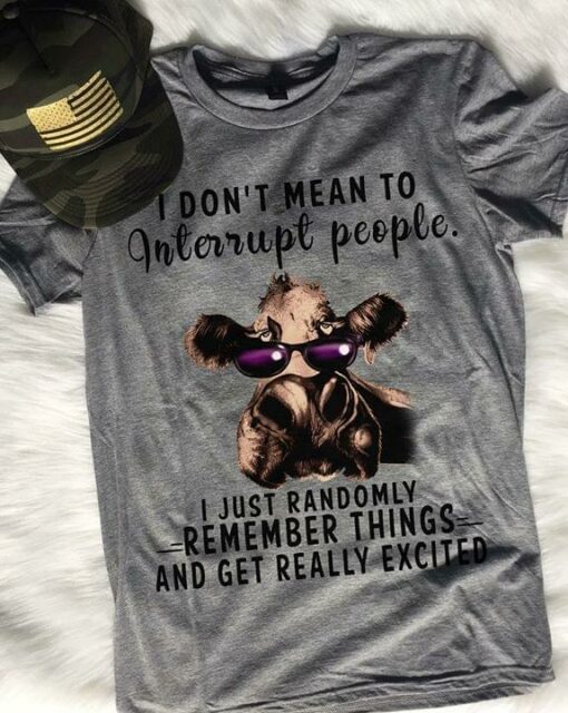 I Don’t Mean To Interrupt People I Just Randomly Shirt