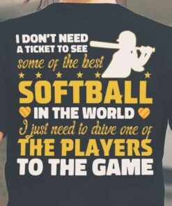 I Don’t Need A Ticket To See Some Of The Best Softball Shirt I Don’t Need A Ticket To See Some Of The Best Softball Shirt