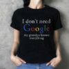 I Don’t Need Google My Grandpa Knows Everything Shirt