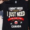 I Don’t Need Therapy I Just Need To Go To Canada Airplanes Shirt