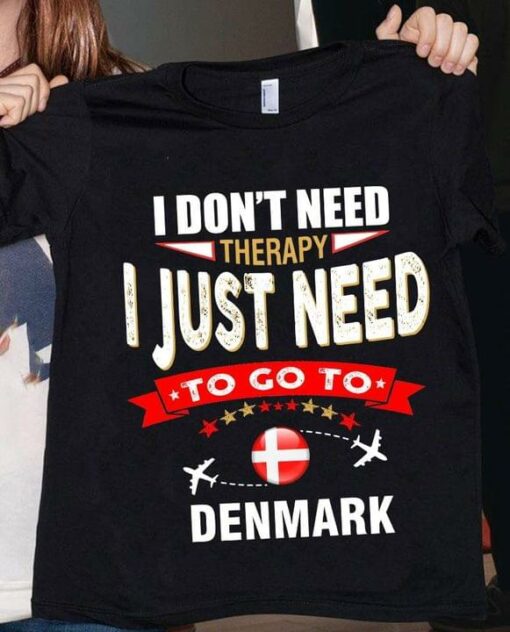 I Don’t Need Therapy I Just Need To Go To Denmark Airplanes Shirt