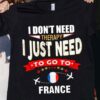 I Don’t Need Therapy I Just Need To Go To France Airplanes Shirt