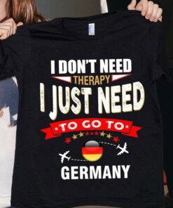 I Don’t Need Therapy I Just Need To Go To Germany Airplanes Flag Of Germany Shirt I Don’t Need Therapy I Just Need To Go To Germany Airplanes Flag Of Germany Shirt