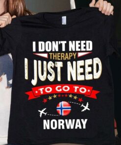 I Don’t Need Therapy I Just Need To Go To Norway Airplanes Shirt I Don’t Need Therapy I Just Need To Go To Norway Airplanes Shirt