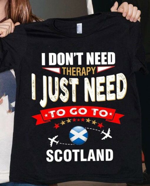I Don’t Need Therapy I Just Need To Go To Scotland Airplanes Shirt