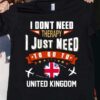 I Don’t Need Therapy I Just Need To Go To United Kingdom Airplanes Shirt