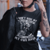I Don’t Ride my Own Bike but I do Ride my Own Biker Old School Dark T-Shirt