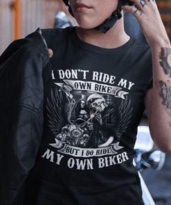I Don’t Ride my Own Bike but I do Ride my Own Biker Old School Dark T-Shirt I Don’t Ride my Own Bike but I do Ride my Own Biker Old School Dark T-Shirt