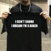 I Don’t Snore I Dream I’m A Biker Shirt