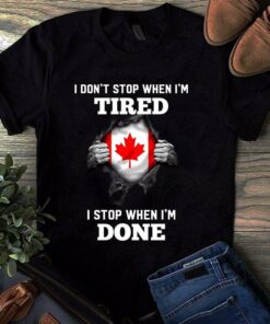 I Don’t Stop When I’m Tired I Stop When I’m Done Shirt I Don’t Stop When I’m Tired I Stop When I’m Done Shirt