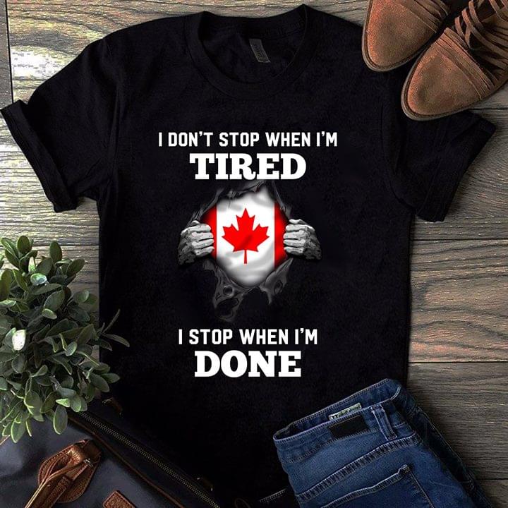 I Don't Stop When I'm Tired I Stop When I'm Done Shirt I Don't Stop When I'm Tired I Stop When I'm Done Shirt