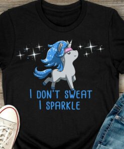 I Don’t Sweat I Sparkle Unicorn Gymmer Glitters Shirt I Don’t Sweat I Sparkle Unicorn Gymmer Glitters Shirt