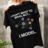 I Don’t Want To Brag But I Model Diagram Shirt