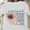 I Dream Of A Long Sleep Eye Crying Tears Orange Ribbons Shirt
