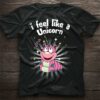 I Feel Like A Unicorn Pink Cartoon Caterpillar With Colorful Horn Shirt