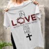 I Fell In Love With The Man Who Died For Me, God Christmas Shirt