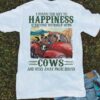 I Found The Key To Happiness Surround Yourself With Cows And Stay Away From Idiots Cows Driving Car Shirt
