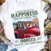 I Found The Key To Happiness Surround Yourself With Horses And Stay Away From Idiots Horses Driving Car Shirt