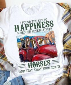I Found The Key To Happiness Surround Yourself With Horses And Stay Away From Idiots Horses Driving Car Shirt I Found The Key To Happiness Surround Yourself With Horses And Stay Away From Idiots Horses Driving Car Shirt
