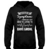 I Googled My Symptoms Turned Out I Just Need To Listen To Dave Grohl Hoodie